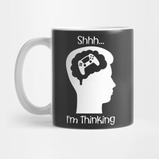 Shhh I'm Thinking (About Gaming White) Mug